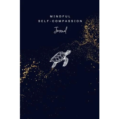 Abbildung von Mindful self Compassion Journal: A practical tool to help build more kindess, acceptance and inner peace