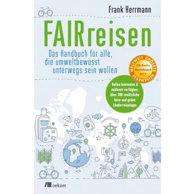 Abbildung von FAIRreisen: Das Handbuch für alle, die umweltbewusst unterwegs sein wollen