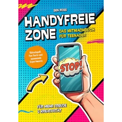 Abbildung von Handyfreie Zone: Das Mitmachbuch für Teenager Rätselspaß, Fun Facts und spannende Experimente mehr Freude Kreativität ohne Bildschirm