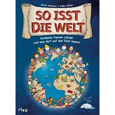 Abbildung von So isst die Welt: Entdecke fremde Länder und was dort auf den Tisch kommt