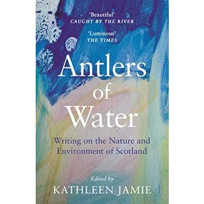 Abbildung von Antlers of Water: Writing on the Nature and Environment Scotland