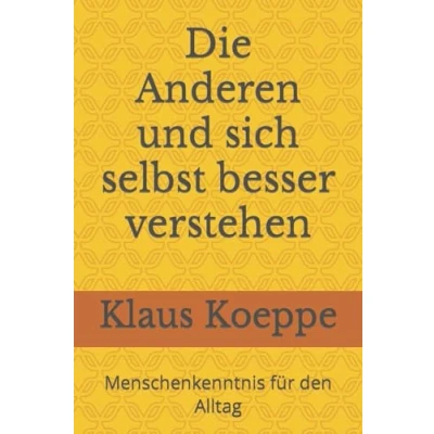 Abbildung von Die Anderen und sich selbst besser verstehen: Menschenkenntnis fuer den Alltag