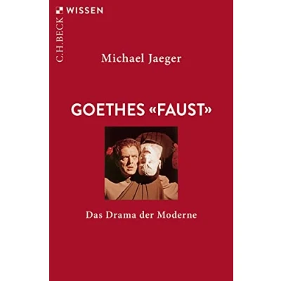 Abbildung von Goethes &#039;Faust&#039;: Das Drama der Moderne (Beck&#039;sche Reihe)