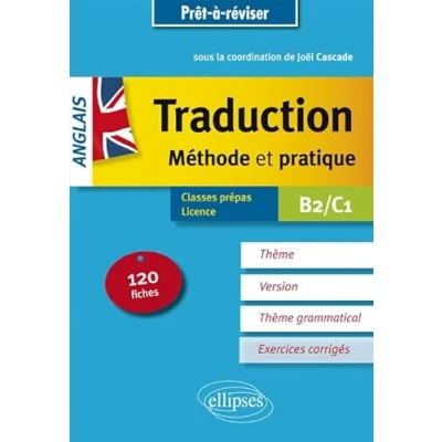 Abbildung von Prêt à réviser. Anglais. Traduction. Méthode et pratique. 120 fiches. Thème, version, thème grammatical. Classes préparatoires Licence. B2/C1: pratique, fiches avec corrigés