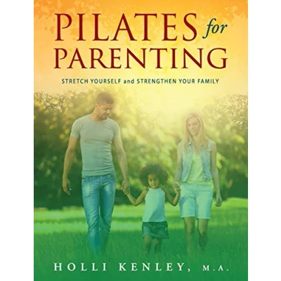 Abbildung von Pilates For Parenting: Stretch Yourself and Strengthen Your Family
