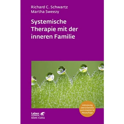 Abbildung von Systemische Therapie mit der inneren Familie (Leben Lernen, Bd. 321): Vollständig überarbeitete Neuausgabe