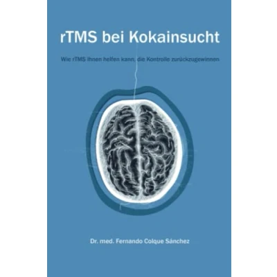Abbildung von rTMS bei Kokainsucht: &quot; Wie Ihnen helfen kann, die Kontrolle zurückzugewinnen&quot;