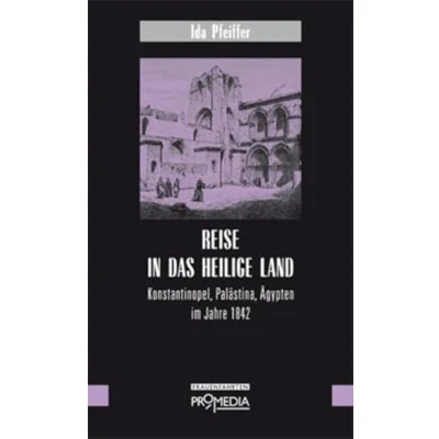 Abbildung von Reise in das Heilige Land: Konstantinopel, Palästina, Ägypten im Jahre 1842 (Edition Frauenfahrten)