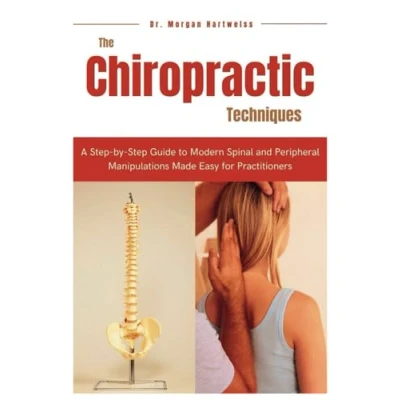 Abbildung von The Chiropractic Techniques: A Step by Guide to Modern Spinal and Peripheral Manipulations Made Easy for Practitioners (ouch &amp; Align:, Band 1)