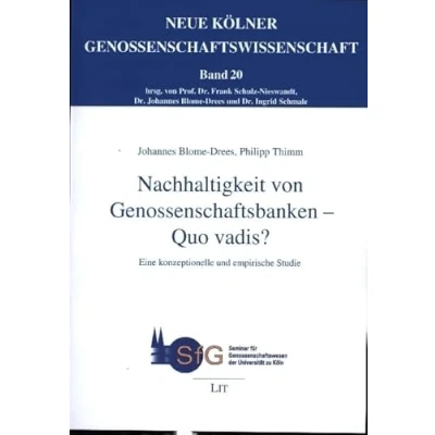 Abbildung von Nachhaltigkeit von Genossenschaftsbanken Quo vadis?: Eine konzeptionelle und empirische Studie