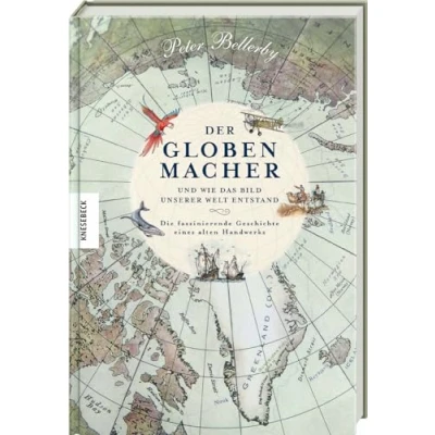 Abbildung von Der Globenmacher: und wie das Bild unserer Welt entstand die faszinierende Geschichte eines alten Handwerks