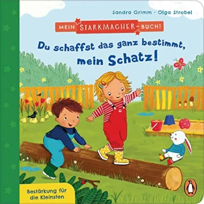Abbildung von Mein Starkmacher Buch! Du schaffst das ganz bestimmt, Schatz!: Bestärkung für die Kleinsten Pappbilderbuch ab 2 Jahren (Die Buch Reihe, Band 2)