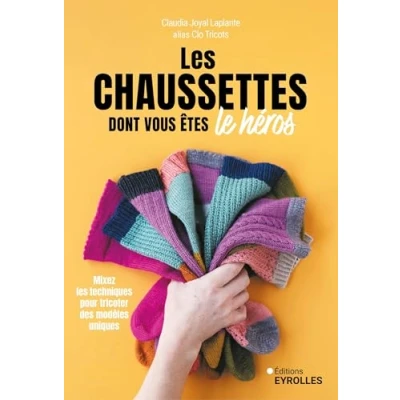 Abbildung von les chaussettes dont vous êtes le héros: Mixez techniques pour tricoter des modèles uniques