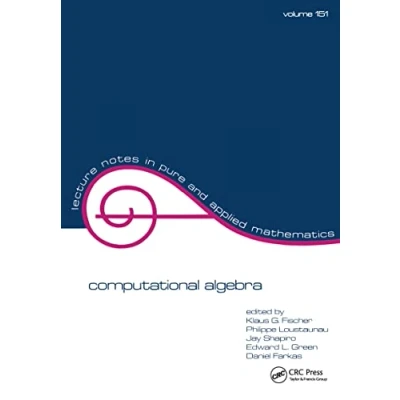 Abbildung von Computational Algebra (Lecture Notes in Pure &amp; Applied Mathematics, Band 151)