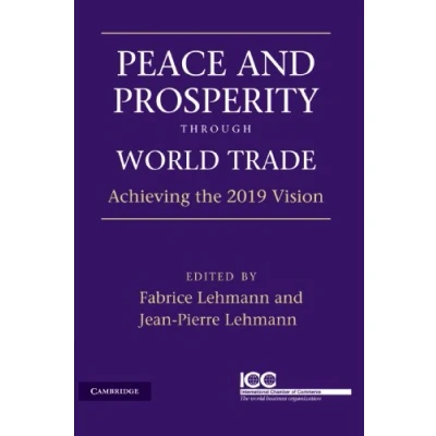 Abbildung von Peace and Prosperity Through World Trade: Achieving the 2019 Vision