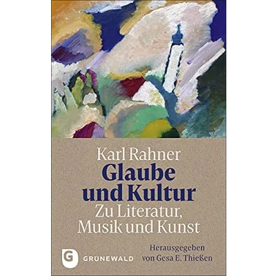 Abbildung von Glaube und Kultur: Zu Literatur, Musik Kunst: Herausgegeben von Gesa E. Thießen