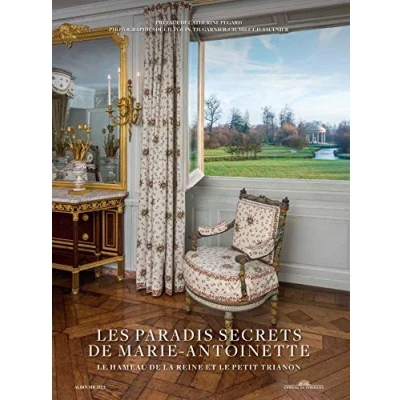 Abbildung von Les Paradis secrets de Marie Antoinette: le Hameau la Reine et Petit Trianon