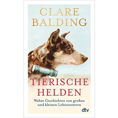Abbildung von Tierische Helden: Wahre Geschichten von großen und kleinen Lebensrettern