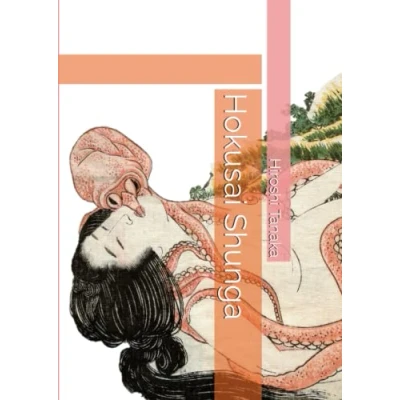 Abbildung von Hokusai Shunga: Collected the Essence of Genius Eros (Ukiyoe in Pacific Press, Band 4)