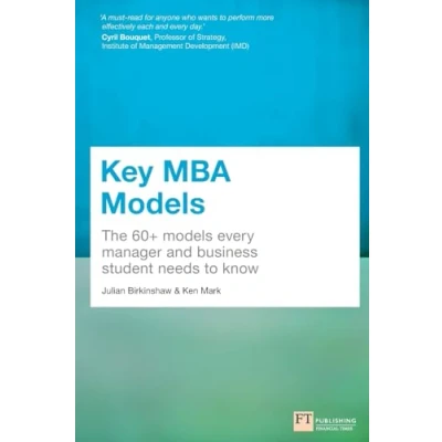 Abbildung von Key MBA Models: The 60+ Models Every Manager and Business Student Needs to Know