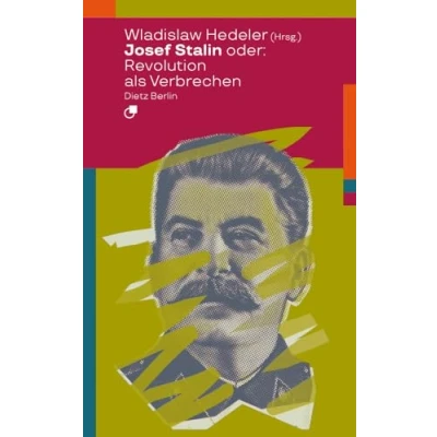 Abbildung von Josef Stalin oder: Revolution als Verbrechen (Biographische Miniaturen)