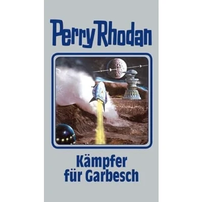 Abbildung von Perry Rhodan, Bd. 115: Kämpfer für Garbesch (Perry Rhodan Silberband, Band 115)