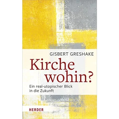 Abbildung von Kirche wohin?: Ein real utopischer Blick in die Zukunft