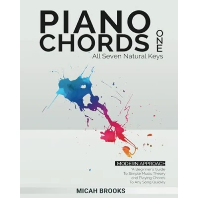 Abbildung von Piano Chords One: A Beginner&#039;s Guide To Simple Music Theory and Playing Any Song Quickly (Piano Authority Series, Band 1)