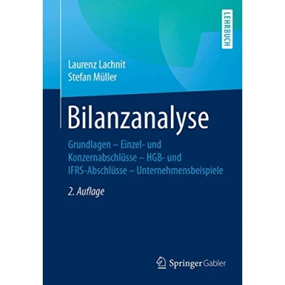 Abbildung von Bilanzanalyse: Grundlagen Einzel und Konzernabschlüsse HGB IFRS Abschlüsse Unternehmensbeispiele