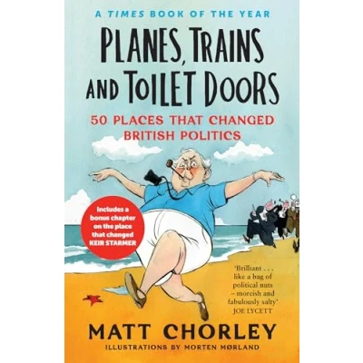 Abbildung von Planes, Trains and Toilet Doors: 50 Places That Changed British Politics