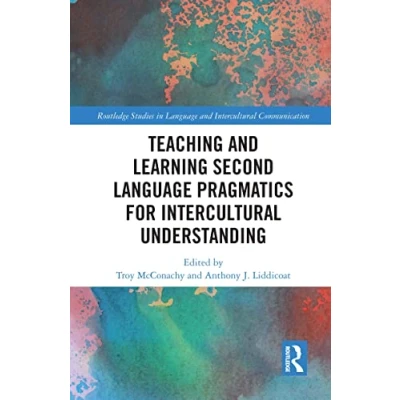 Abbildung von Teaching and Learning Second Language Pragmatics for Intercultural Understanding (Routledge Studies in Communication)