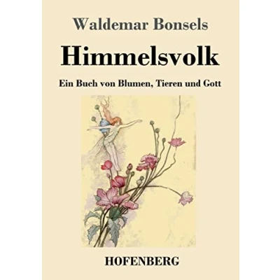 Abbildung von Himmelsvolk: Ein Buch von Blumen, Tieren und Gott