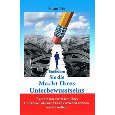 Abbildung von Entdecken Sie die Macht Ihres Unterbewusstseins: Wie mit der Unterbewusstseins ALLES erreichen können, was wollen
