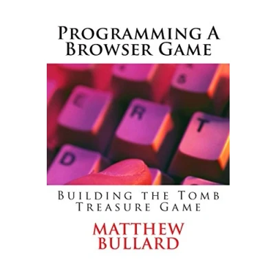 Abbildung von Programming A Browser Game: Building the Tomb Treasure Game