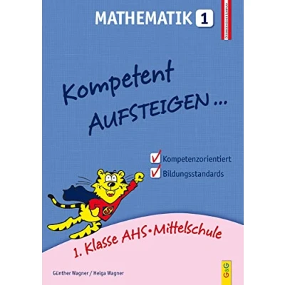 Abbildung von Kompetent Aufsteigen Mathematik 1: 1. Klasse HS/AHS: AHS/Mittelschule