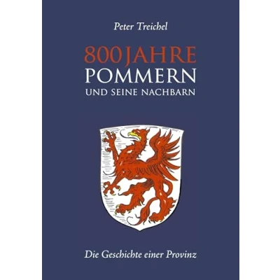 Abbildung von 800 Jahre Pommern und seine Nachbarn: Die Geschichte einer Provinz