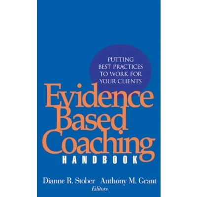Abbildung von Evidence Based Coaching Handbook: Putting Best Practices to Work For Your Clients