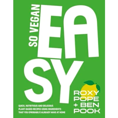 Abbildung von So Vegan: EASY: Quick, nutritious and delicious plant based recipes using ingredients that you (probably) already have at home