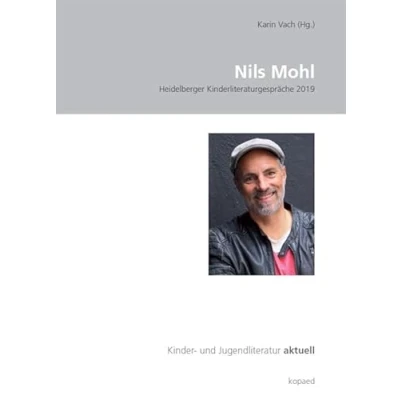 Abbildung von Nils Mohl: Heidelberger Kinderliteraturgespräche 2019 (Kinder und Jugendliteratur aktuell)