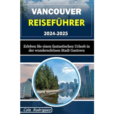 Abbildung von Vancouver Reiseführer: Erleben Sie einen fantastischen Urlaub in der wunderschönen Stadt Gastown