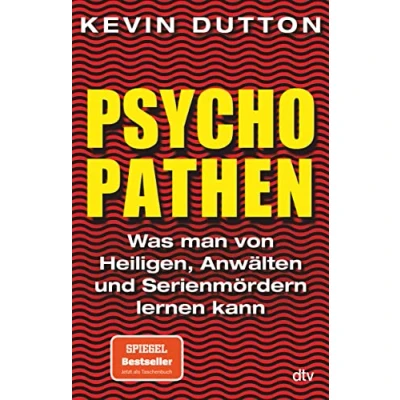 Abbildung von Psychopathen: Was man von Heiligen, Anwälten und Serienmördern lernen kann
