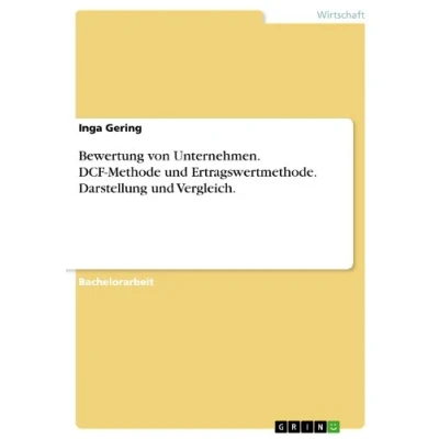 Abbildung von Bewertung von Unternehmen. DCF Methode und Ertragswertmethode. Darstellung Vergleich.