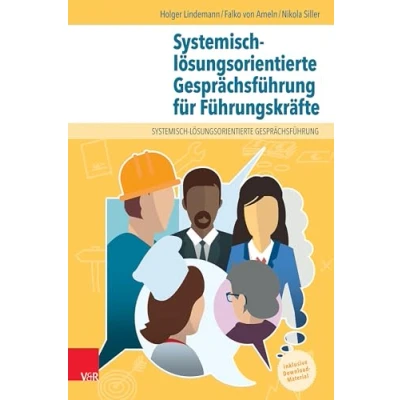Abbildung von Systemisch lösungsorientierte Gesprächsführung für Führungskräfte: Ein Lehr , Lern und Arbeitsbuch Personen in leitender Position
