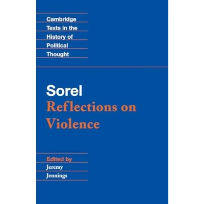 Abbildung von Sorel: Reflections on Violence (Cambridge Texts in the History of Political Thought)