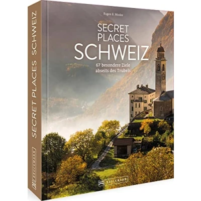 Abbildung von Reise Bildband Schweiz Secret Places Schweiz: 67 Reiseziele in der abseits des Trubels