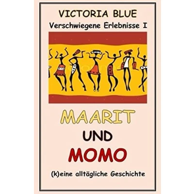 Abbildung von Maarit und Momo: (k)eine alltägliche Geschichte (Verschwiegene Erlebnisse, Band 1)