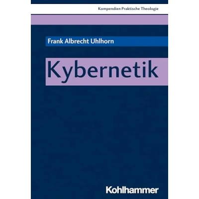 Abbildung von Kybernetik (Kompendien Praktische Theologie, 6, Band 6)