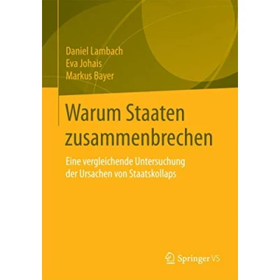 Abbildung von Warum Staaten zusammenbrechen: Eine vergleichende Untersuchung der Ursachen von Staatskollaps
