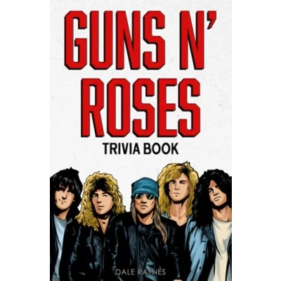 Abbildung von Guns N&#039; Roses Trivia Book: Uncover The Facts of One Greatest Bands in Rock Roll History!