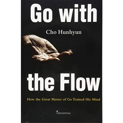 Abbildung von Go with the Flow: How Great Master of Trained His Mind